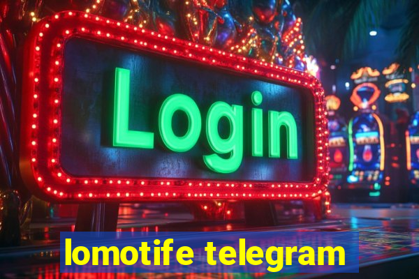 lomotife telegram